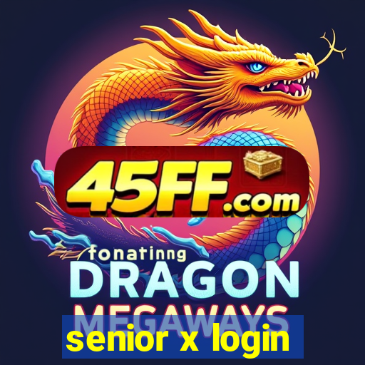senior x login